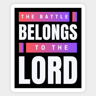 The Battle Belongs To The Lord | Christian Sticker